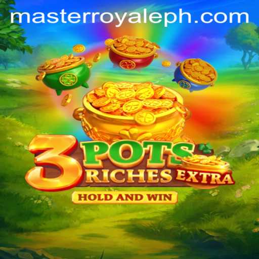 Exploring 3potsExtra: The Exciting New Game Revolutionizing Master Royale